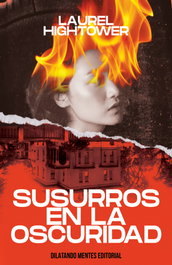 Susurros en la oscuridad, Laurel Hightower - Dilatando Mentes Editorial