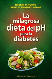 Obelisco Ediciones - La milagrosa dieta del PH para la diabetes