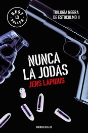 Nunca la jodas, Jens Lapidus - DEBOLSILLO