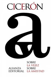 Sobre la vejez/Sobre la amistad, Cicerón - ALIANZA