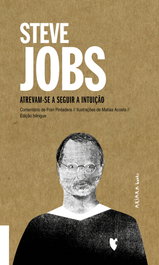 Steve Jobs: Atrevam-se a seguir a intuição, Fran Pintadera - AKIARA