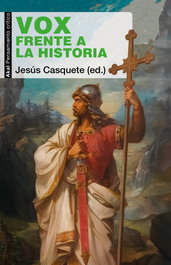 Vox frente a la historia, Jesus Casquete - AKAL