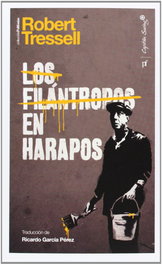 Los filántropos en Harapos, Robert Tressell - CAPITAN SWING LIBROS
