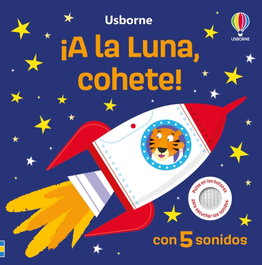 USBORNE, ¡A LA LUNA, COHETE! VEHICULOS RUIDOSOS - Sam Taplin