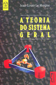 A Teoria do Sistema Geral, Jean Louis Le Moigne - EDIÇOES PIAGET