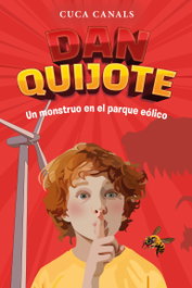 EDEBE, DAN QUIJOTE: UN MONSTRUO EN EL PARQUE EÓLICO - Cuca Canals