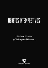 Objetos intempestivos, Graham Harman y Christopher Witmore - LA TIA EVA