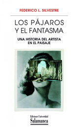 UNIV.SALAMANCA, PÁJAROS Y EL FANTASMA. UNA HISTORIA DEL ARTISTA PAISAJE