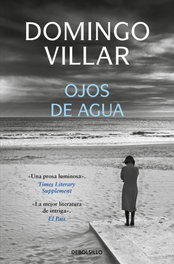 Ojos de agua, Domingo Villar - DEBOLSILLO