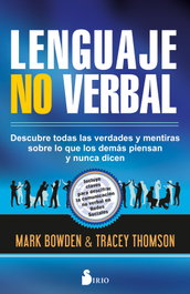 SIRIO EDITORIAL, LENGUAJE NO VERBAL: DESCUBRE TODAS VERDADES, Mark Bowden; Tracey Thomson