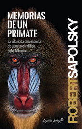 Memorias de un primate, Robert Sapolsky - CAPITAN SWING LIBROS