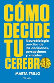 EDITORIAL PINOLIA, Como decide tu cerebro - EDITORIAL PINOLIA