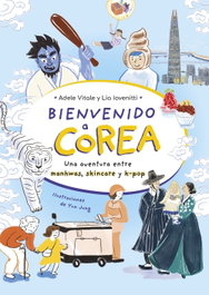 Bienvenido a Corea, Adele Vitale - LUNWERG EDITORES