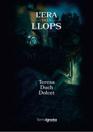 TERRA IGNOTA, L'Era dels Llops, Teresa Duch Dolcet