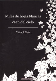 EDITORIAL POESIA ERES TU, MILES DE HOJAS BLANCAS CAEN DEL CIELO, Victor J. Ruiz - EDITORIAL POESIA ERES TU