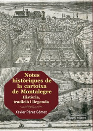 Notes Històriques Cartoixa Montalegre, Xavier Pérez Gómez - PAGES EDITORS
