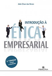 PRINCIPIA Introdução à Ética Empresarial - 2ª Edição, João César das Neves - PRINCIPIA