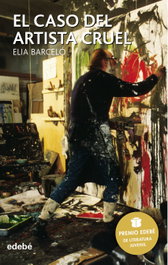 El caso del artista cruel, Elia Barceló Esteve - EDEBE