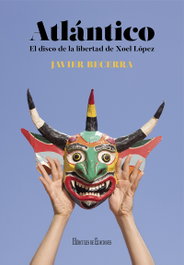 Atlántico. El disco de la libertad de Xoel López, Javier Becerra - HERCULES EDICIONES