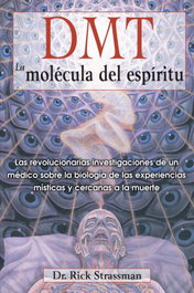 DMT: La molécula del espíritu, Rick Strassman - Inner Traditions