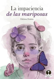 La impaciencia de las mariposas, Fatima Frutos - Reikiavik Ediciones