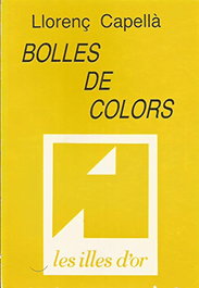 MOLL EDITORIAL, BOLLES DE COLORS, Llorenç Capella - MOLL EDITORIAL