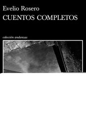 Cuentos Completos, Evelio Rosero - TUSQUETS