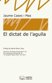 EL DICTAR DE L'AGULLA, Jaume Cases I Mas - PAGES EDITORS