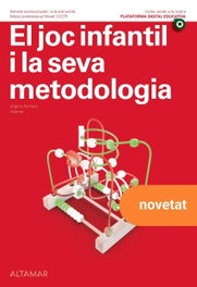 ALTAMAR EDITORIAL, El joc infantil i la seva metodologia, el. Nova ediciò - ROMERO ROSALES, VIRGINIA / ALTAMAR