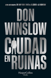CIUDAD EN RUINAS, Don Winslow - Harper Collins Iberica
