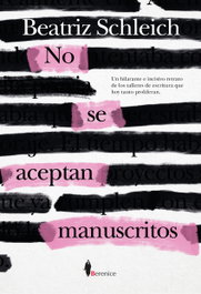No se aceptan manuscritos, Beatriz Schleich Tena - Berenice