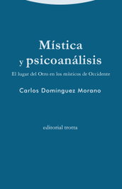 Mística y psicoanálisis, Carlos Domínguez Morano - TROTTA EDITORIAL