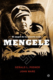Mengele, Gerald L. Posner - MENGELE:EL ANGEL DE LA MUERTE NAZI.(ESFERA 21)