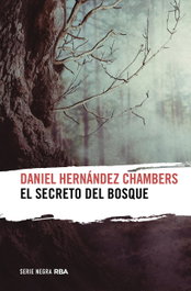 El secreto del bosque, Daniel Hernández Chambers - RBA