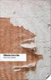 Silêncio Entre Nós, Paulo Kellerman - DERIVA EDITORES