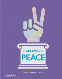 PHAIDON, MY ART BOOK OF PEACE