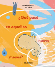 A BUEN PASO, ¿Qué pasó en aquellos nueve meses? - Esperanza Ortega Martínez