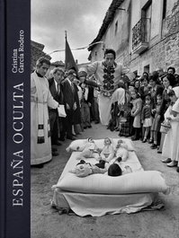 ESPAÑA OCULTA, Cristina García Rodero - ELVIRIA