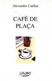 MOLL EDITORIAL, CAFE DE PLAÇA, Alexandre Cuellar