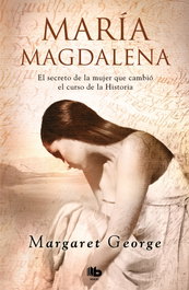Maria Magdalena, Margaret George - B DE BOLSILLO
