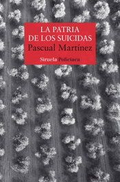 La patria de los suicidas, Pascual Martínez - SIRUELA