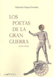 Los poetas de la Gran Guerra, Alejandro Vargas González - ARS POETICA