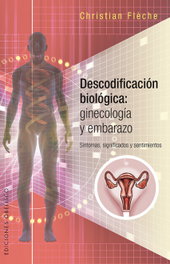 Descodificación biológica: ginecología y embarazo, Christian Flèche - Obelisco Ediciones
