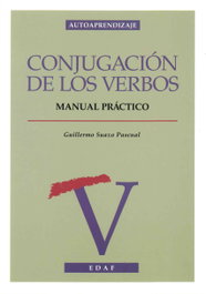 CONJUGACION DE LOS VERBOS, Guillermo Suazo Pascual - EDAF EDITORIAL