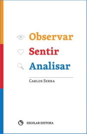 Observar Sentir Analisar, Carlos Serra - ESCOLAR EDITORA