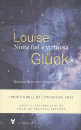 Noite fiel e virtuosa, Louise Glück - Chan da Polvora