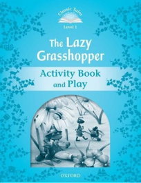 OXFORD UNIVERSITY PRESS Classic Tales Level 1. The Lazy Grasshopper: Activity Book