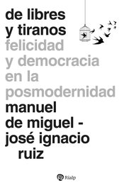 De libres y tiranos, Manuel de Miguel - RIALP