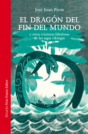El dragón del fin del mundo, José Juan Picos - SIRUELA
