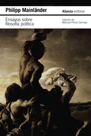 Ensayos sobre filosofía política y otros escritos póstumos, Philipp Mainländer - ALIANZA